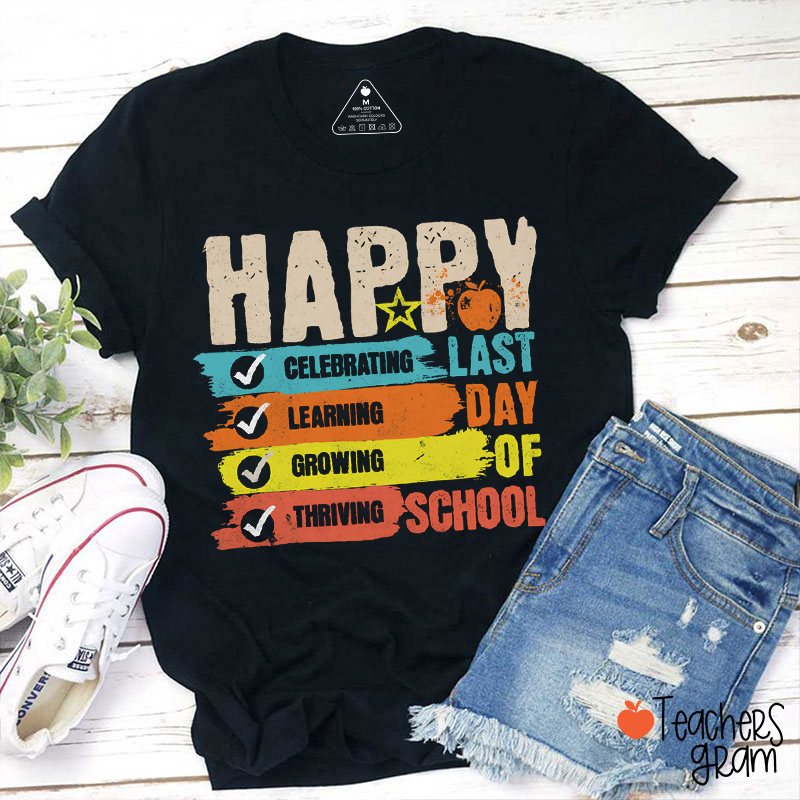 Happy Last Day Of School Teacher T-Shirt