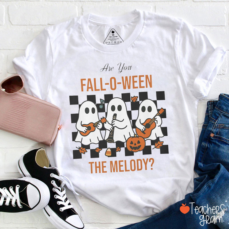Are You Fall-O-Ween The Melody Teacher T-Shirt