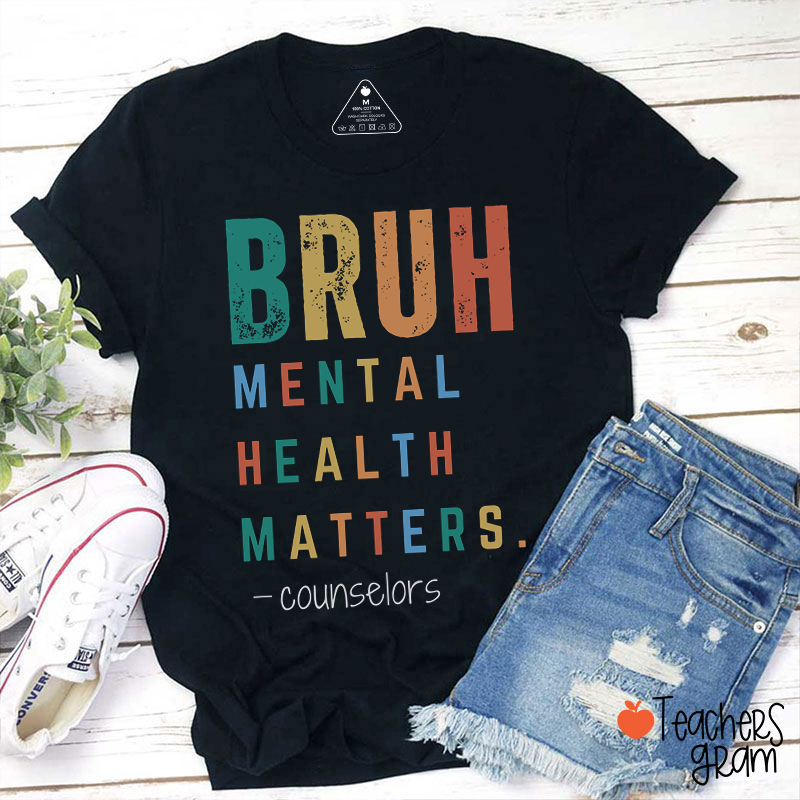 Personalized Text Bruh Mental Health Matters Teacher T-Shirt