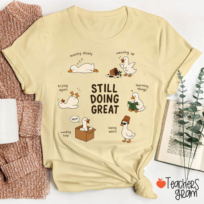 Still Doing Great Teacher T-Shirt