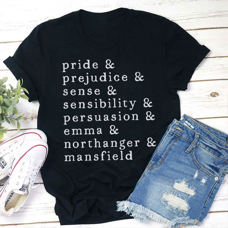 Jane Austen Pride And Prejudice Sense And Sensibility Teacher T-Shirt