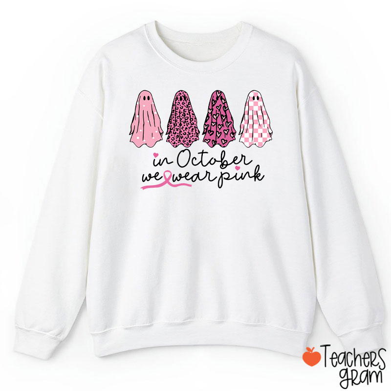 Pink Ghost In October We Wear Pink Teacher Sweatshirt