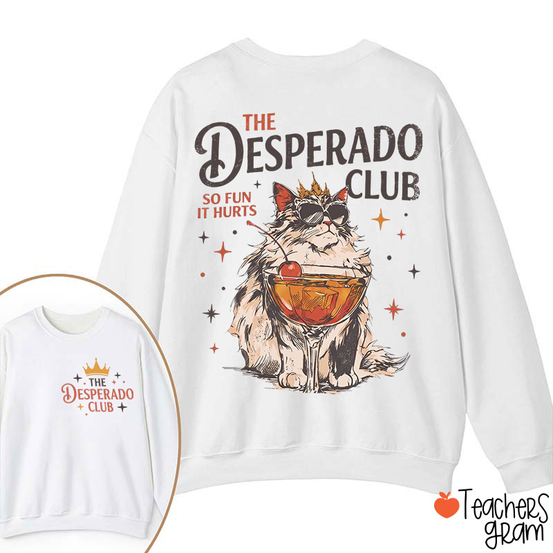 The Desperado Club So Fun It Hurts Teacher Two Sided Sweatshirt