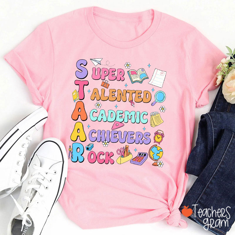 Super Talented Academic Achievers Rock STAAR Teacher T-Shirt
