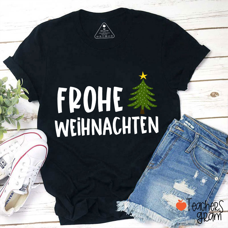 Frohe Weihnachten Christmas Tree German Teacher T-Shirt