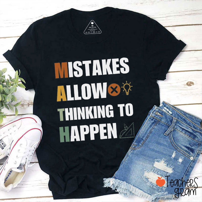Mistakes Allow Thinking To Happen Teacher T-Shirt