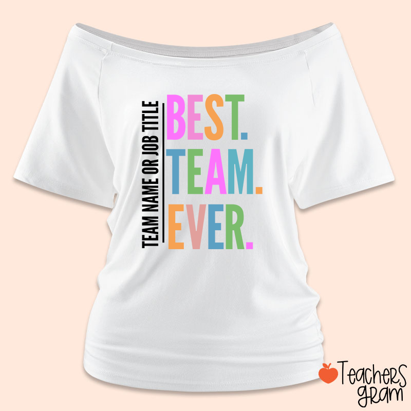 Personalized Neon Color Best Team Ever Teacher Off Shoulder Shirt