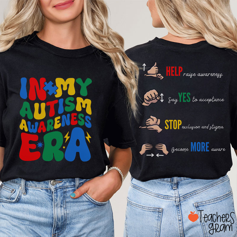 In My Autism Awareness Era Teacher Two Sided T-Shirt