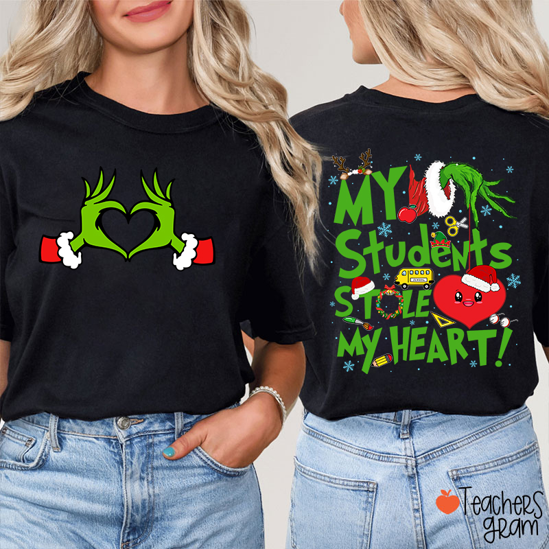 My Students Stole My Heart Green Hand Teacher Two Sided T-Shirt