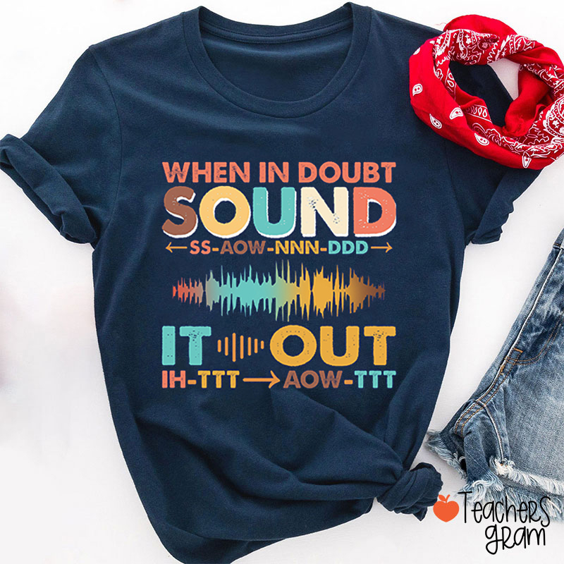 When In Doubt Sound It Out Teacher T-Shirt
