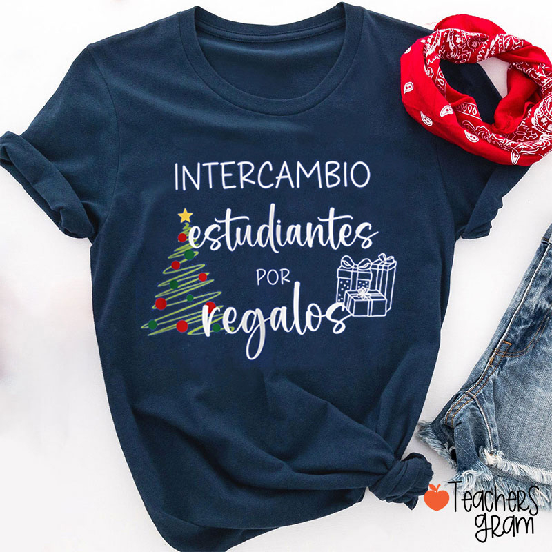 Intercambio Estudiantes Por Regalos Spanish Teacher T-Shirt