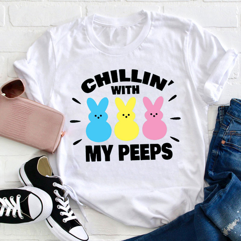 Chilling With My Peeps Teacher T-Shirt