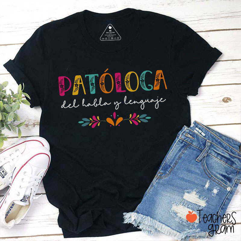 Patóloga Del Habla Y Lenguaje Teacher T-Shirt