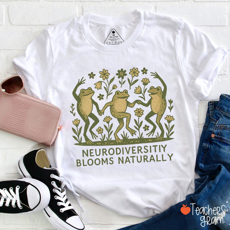 Neurodiversity Blooms Naturally Teacher T-Shirt