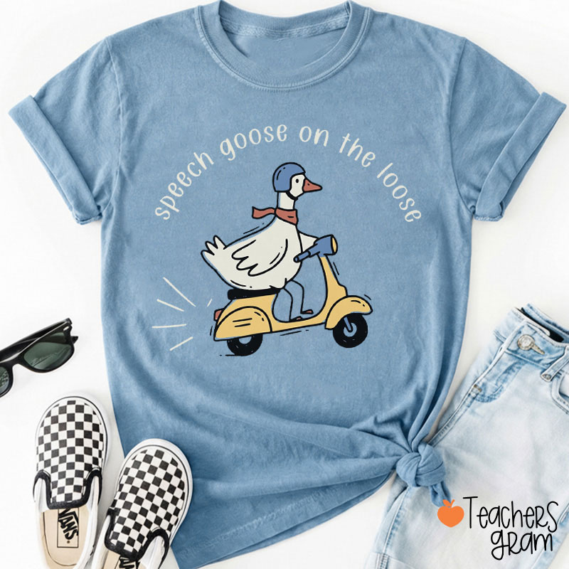 Speech Goose On The Loose Teacher T-Shirt