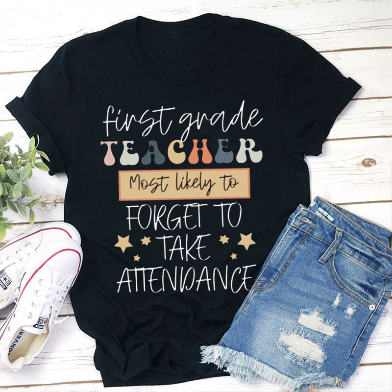 Personalized Most Likely To Take Attendance Teacher T-Shirt