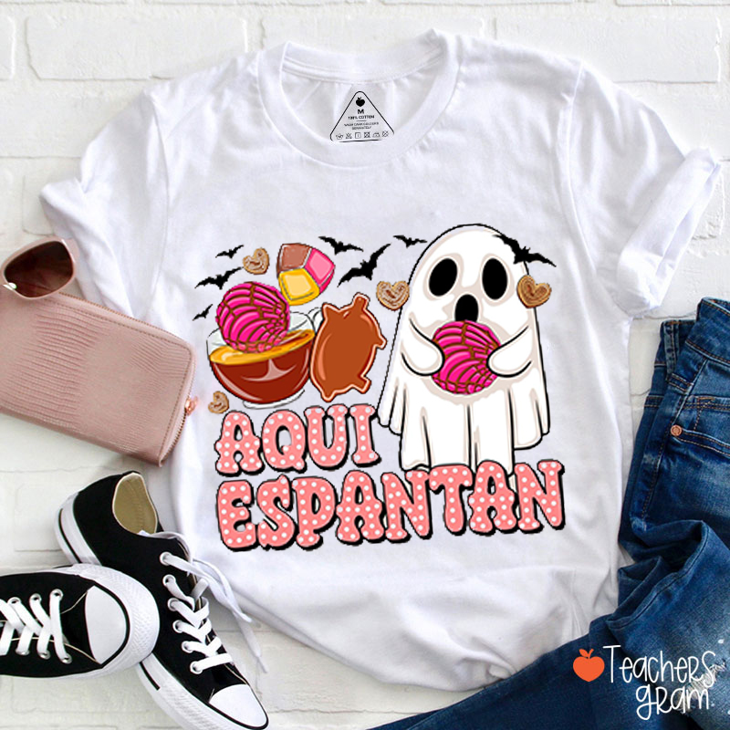 Aqui Espantan Spanish Teacher T-Shirt