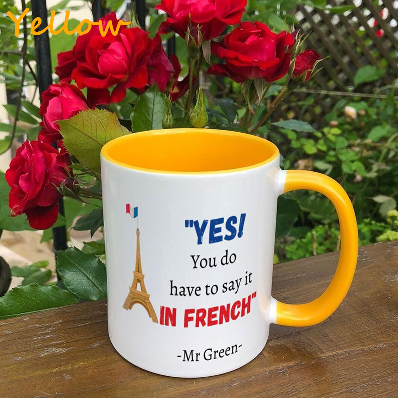 Personalized Yes You Do Have To Say It In French Teacher Mug