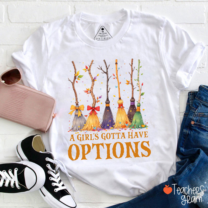Retro A Girl’s Gotta Have Options Teacher T-Shirt
