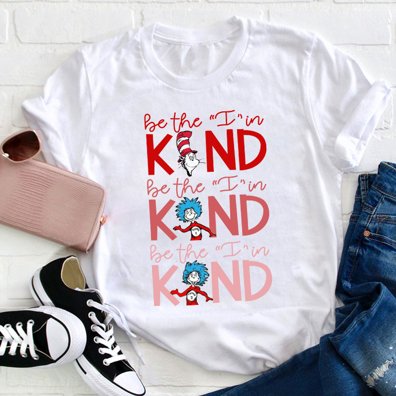 Be The I In Kind Teacher T-Shirt