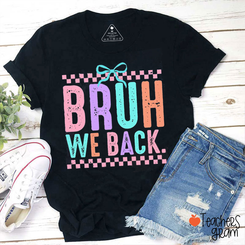 Bow Checkered Bruh We Back Teacher T-Shirt