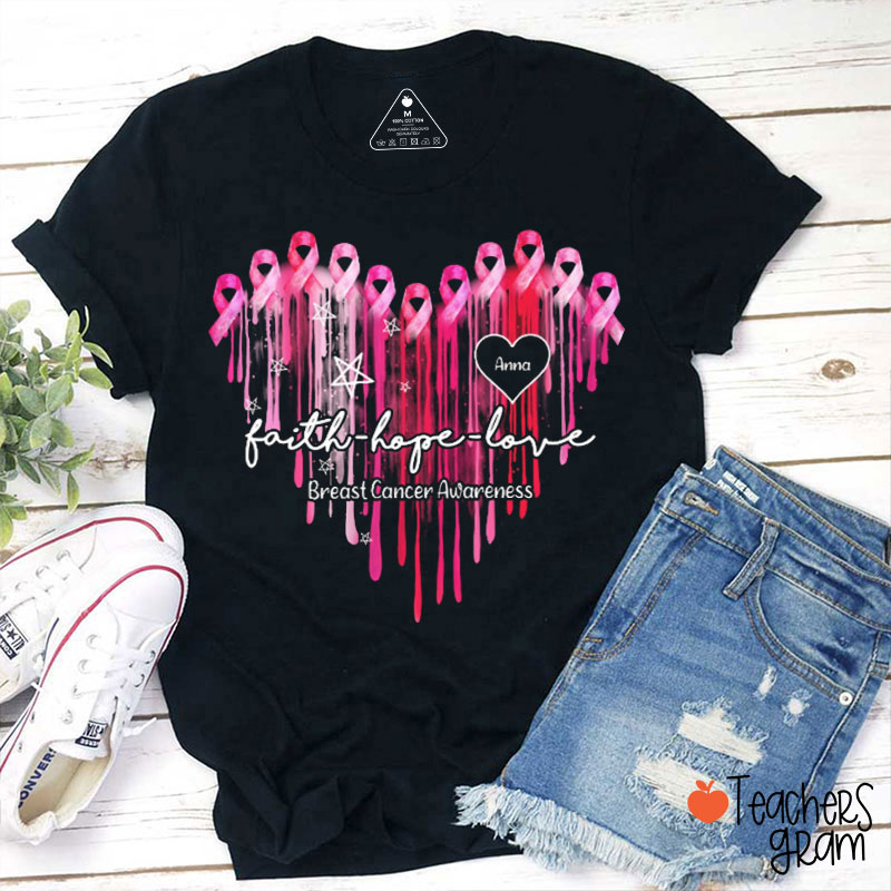 Personalized Faith Hope Love Heart Breast Cancer Awareness Teacher T-Shirt