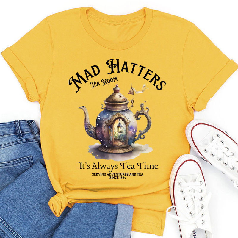 Mad Hatters It's Always Tea Time Teacher T-Shirt