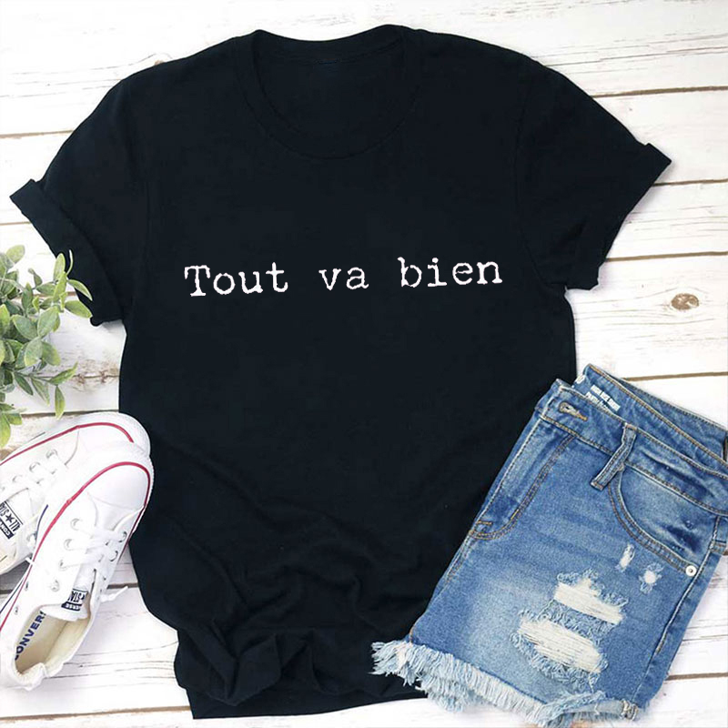 Tout Va Bien French Teacher T-Shirt