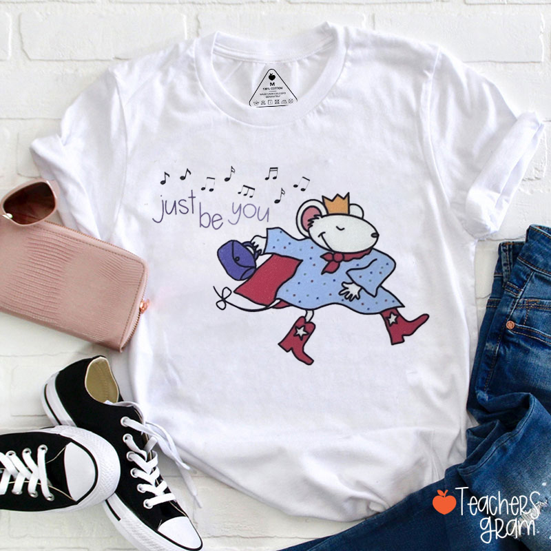 Just Be You Teacher T-Shirt