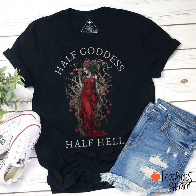 Half Goddess Half Hell Teacher T-Shirt