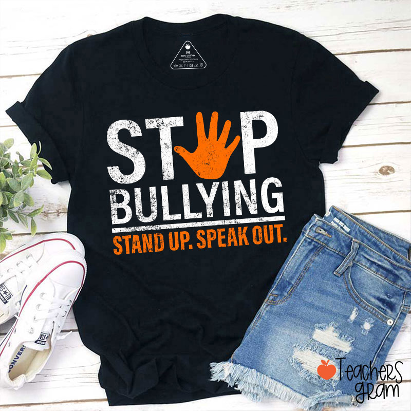 Stop Bullying Stand Up Speak Out Teacher T-Shirt