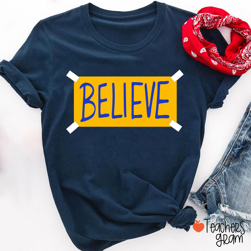 Just Believe Teacher T-Shirt