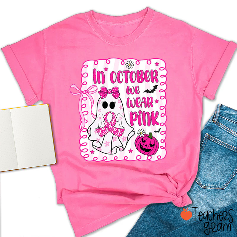In October We Wear Pink Cute Ghost Teacher T-Shirt