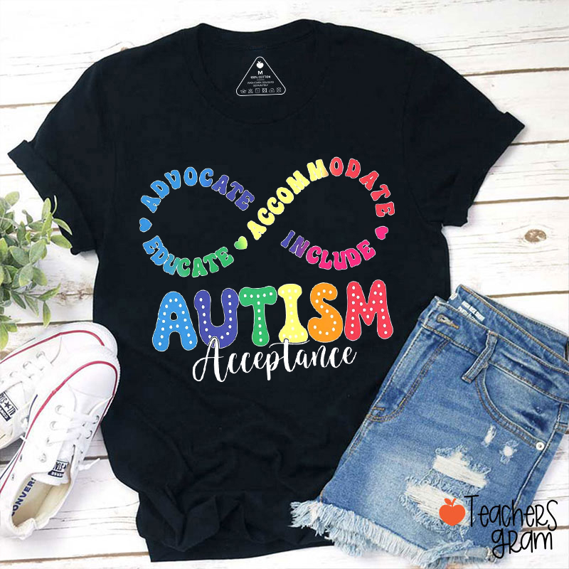 Advocate Accommodate Educate Include Autism Acceptance Teacher T-Shirt