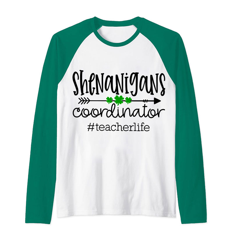 Shenanigans Coorainator Teacher Raglan Long Sleeve T-Shirt