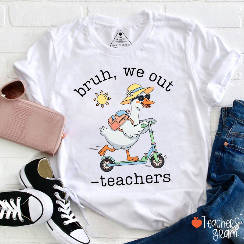 Personalized Bruh We Out Cute Goose Teacher T-Shirt