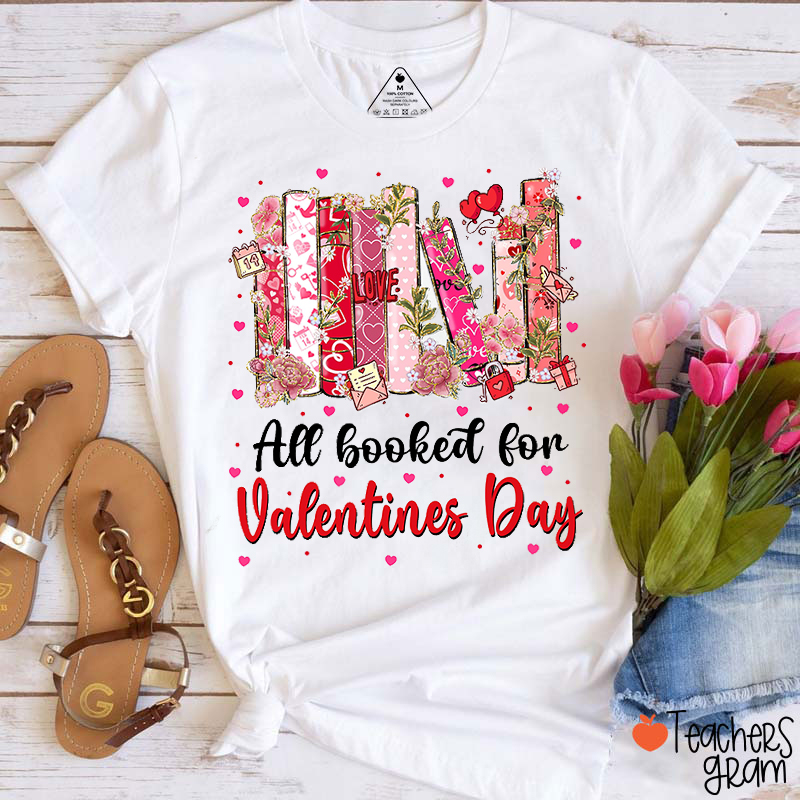 All Booked For Valentine's Day Teacher T-Shirt
