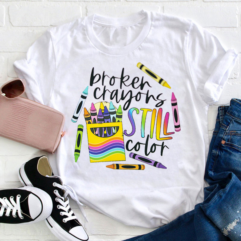 Cheer Up Broken Crayons Still Color Teacher T-Shirt