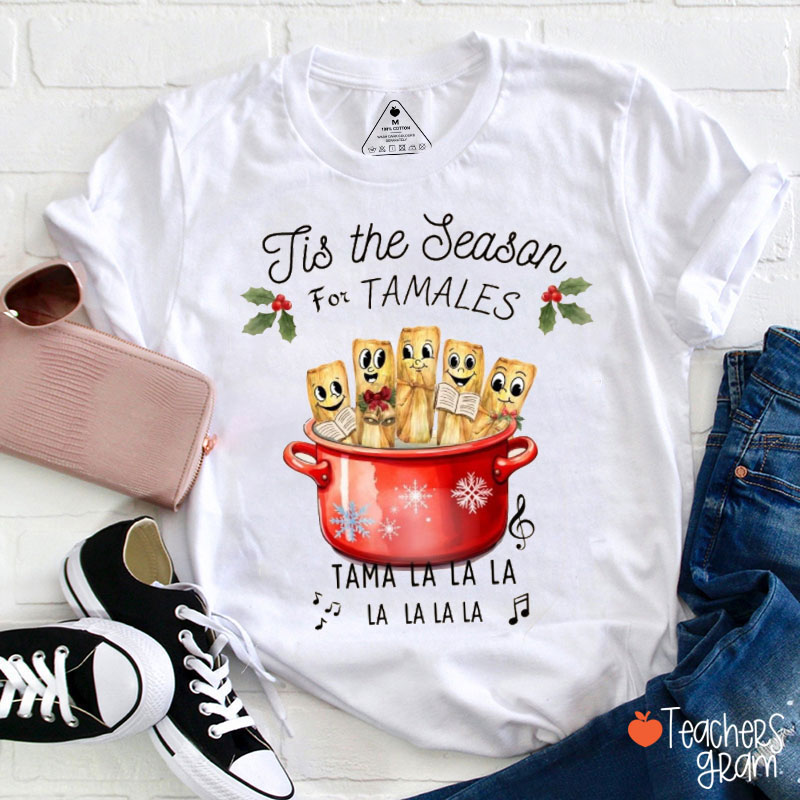 Tis The Season For Tamales Tama La La Spanish Teacher T-Shirt