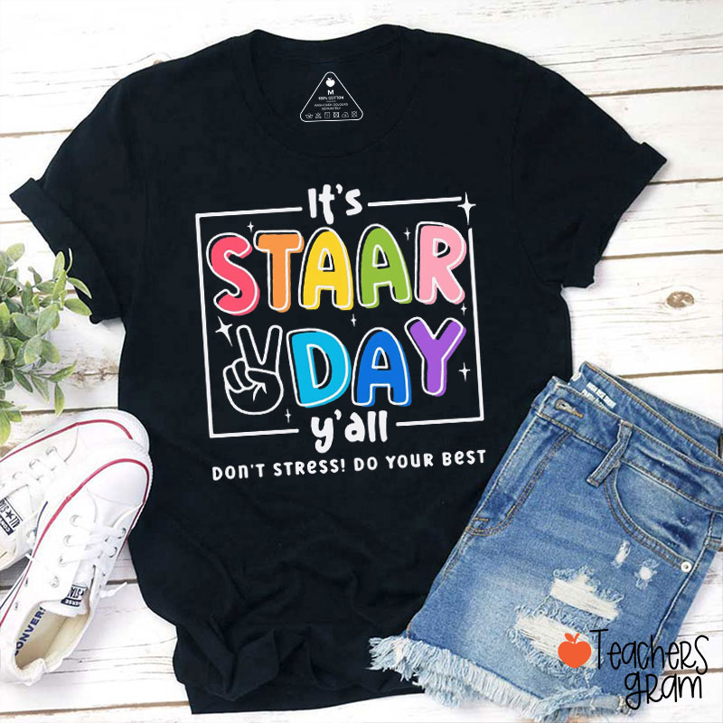 It's Staar Day Y'all Don't Stress Teacher T-Shirt