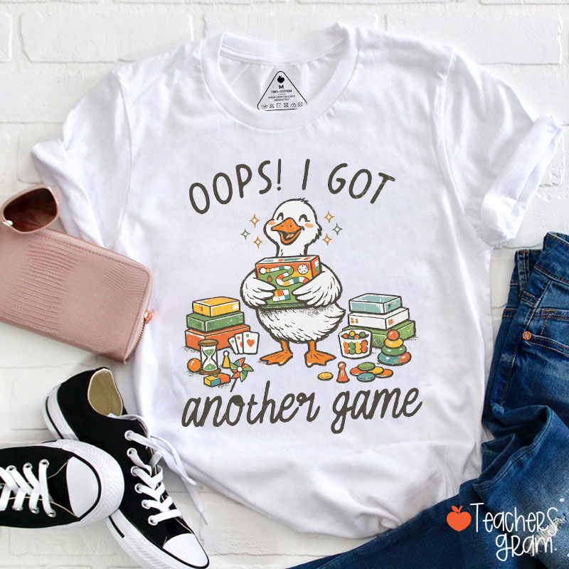 Oops I Got Another Game Teacher T-Shirt