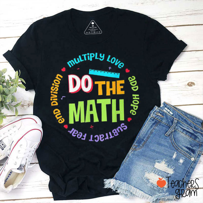 Do The Math Multiply Love Add Hope Teacher T-Shirt