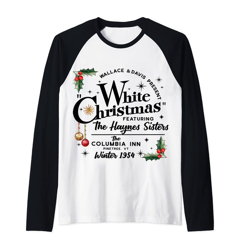 White Christmas Featuring The Haynes Sisters Teacher Raglan Long Sleeve T-Shirt