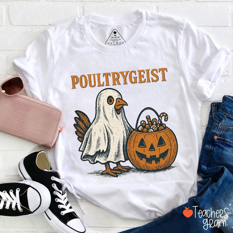 Poultrygeist Teacher T-Shirt