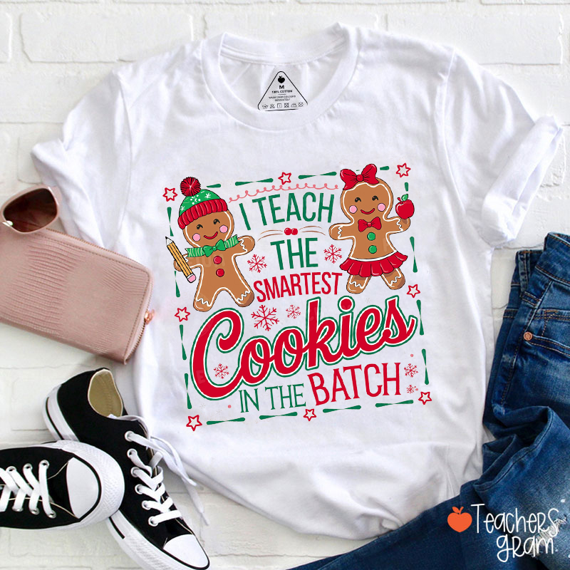 I Teach The Smartest Cookies In The Batch Teacher T-Shirt