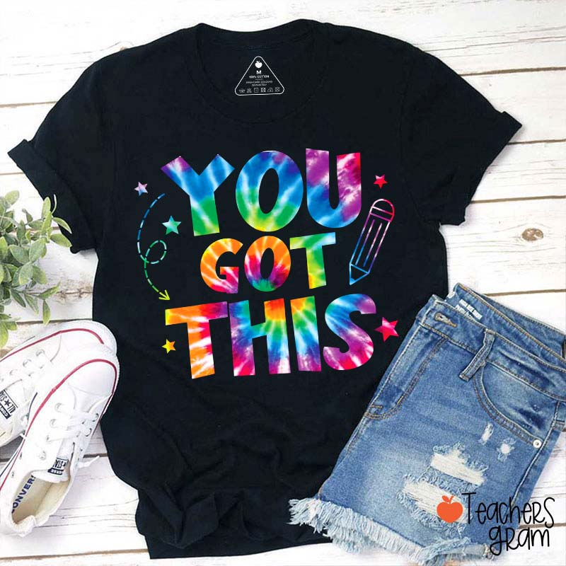 Tie Dye Style You Got This Teacher T-Shirt