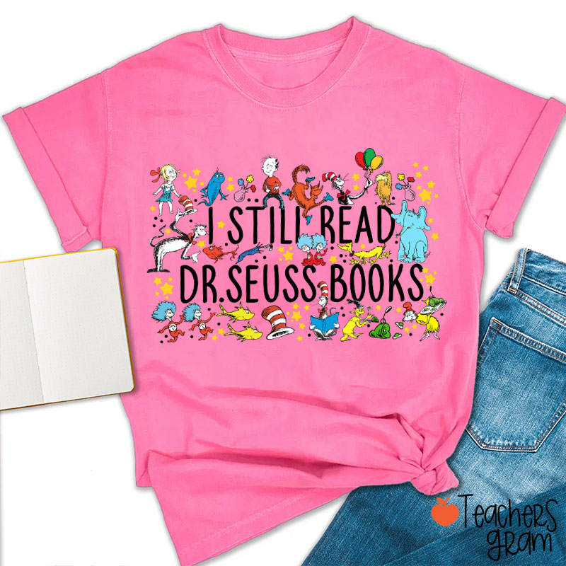 I Still Read Children's Books Teacher T-Shirt
