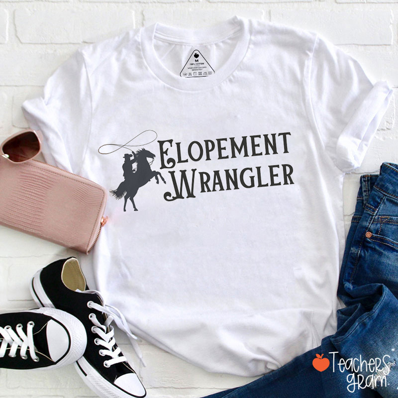 Elopement Wrangler Teacher T-Shirt