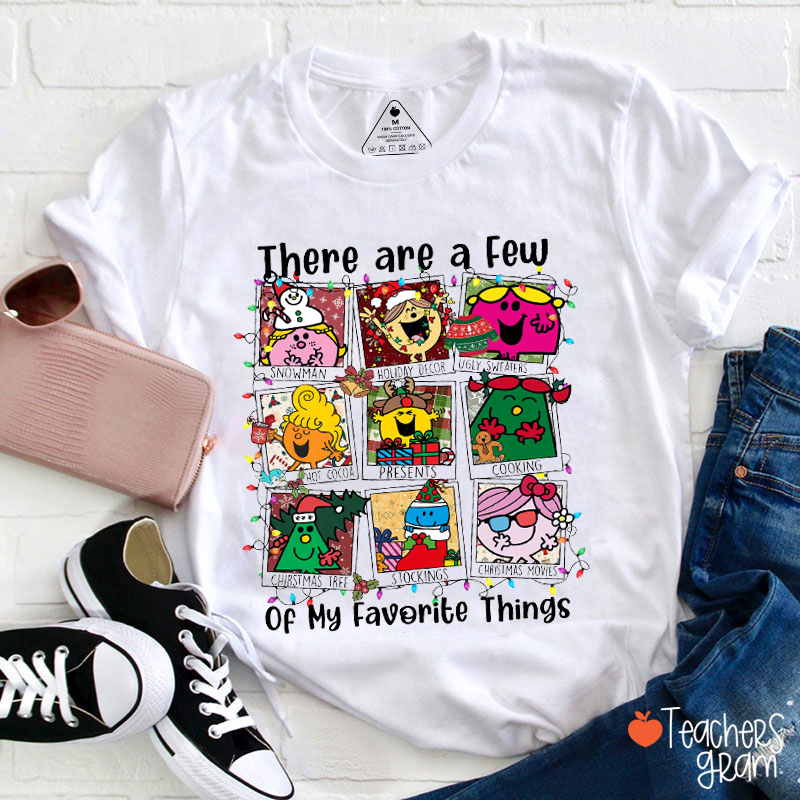 There Are A Few Of My Favorite Things Teacher T-Shirt