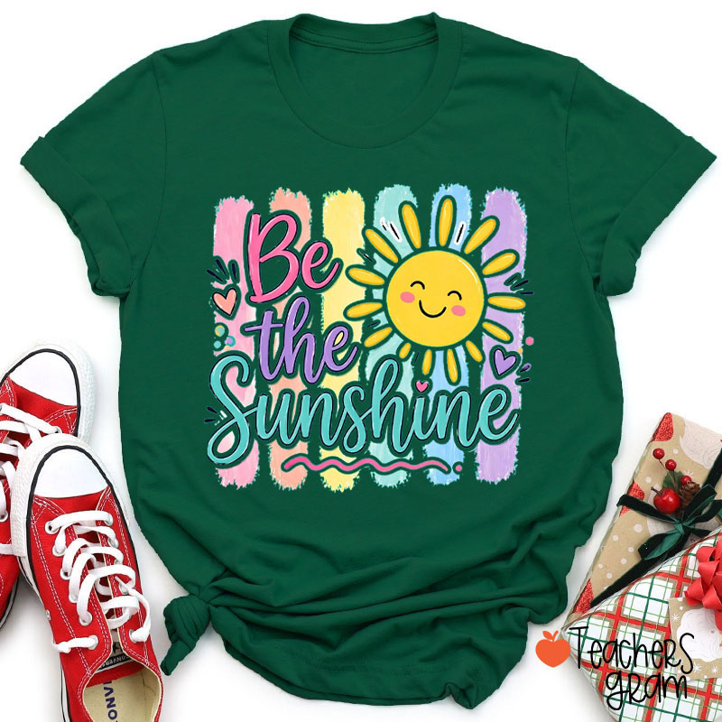 Be The Sunshine Smile Sun Teacher T-Shirt